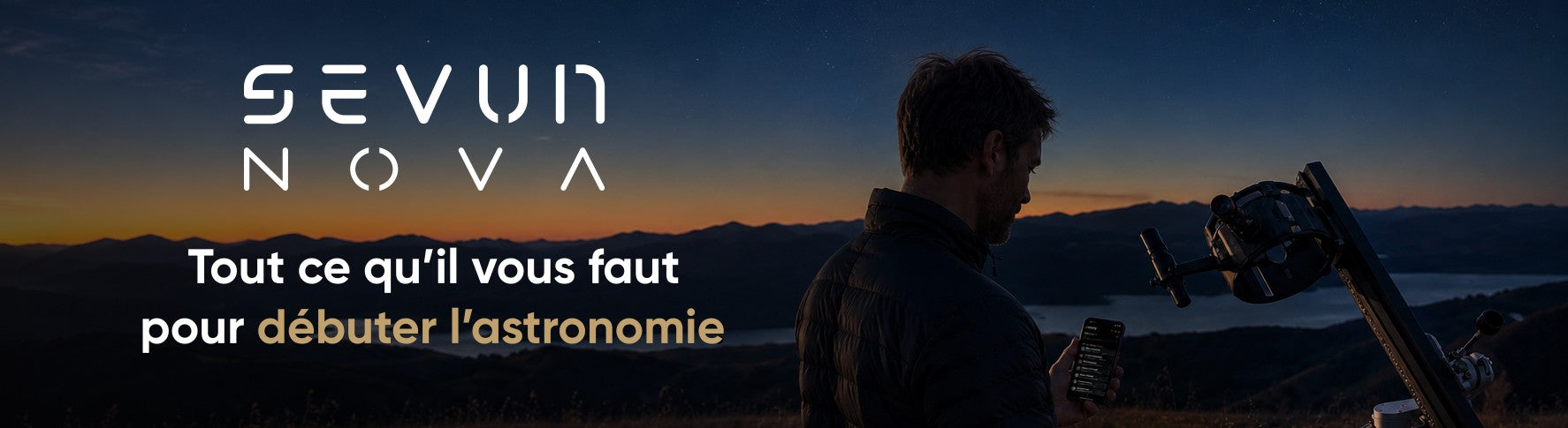 SEVUN NOVA - Tout ce qu’il vous faut pour débuter l’astronomie